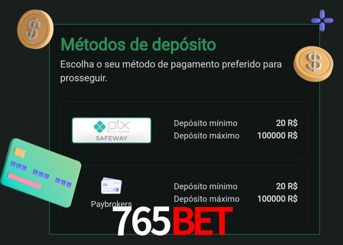 O cassino 765Bet oferece uma grande variedade de métodos de pagamento